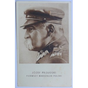 Józef Piłsudski. Pierwszy Marszałek Polski