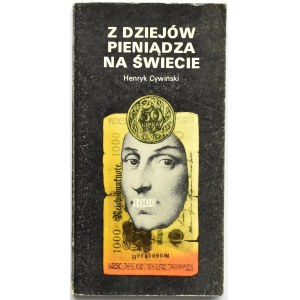 H. Cywiński, Z dziejów pieniądza na świecie, Warszawa 1986