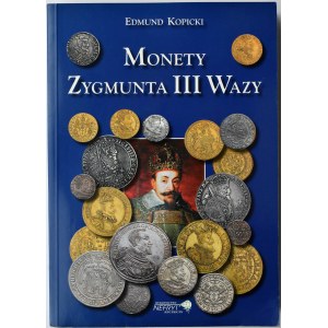 Edmund Kopicki, Monety Zygmunta III Wazy, Nefryt, Szczecin 2007