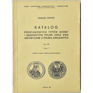 Kopicki E., Monety śląskie okresu nowożytnego, tom VIII, część 1, Warszawa 1982
