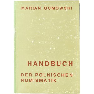 Dr Marian Gumowski, Handbuch - Der Polnischen Numizmatik, Graz 1960