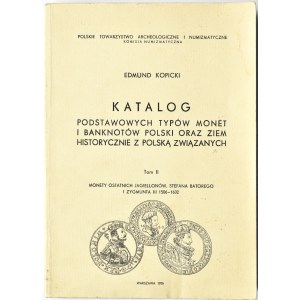 E. Kopicki, Monety ostatnich Jagiellonów, Stefana Batorego i Zygmunta III 1506-1632, tom II, Warszawa 1976