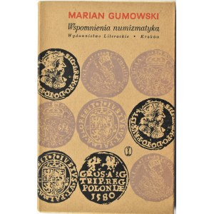 Marian Gumowski, Wspomnienia numizmatyka, Wyd. Lit. Kraków 1965