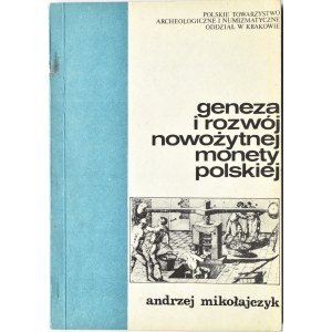 Andrzej Mikołajczyk, Geneza i rozwój nowożytnej monety polskiej, Kraków 1983