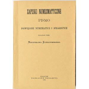 M. Kurnatowski, Zapiski Numizmatyczne, Kraków 1889, reedycja 1993, tylko 500 sztuk!
