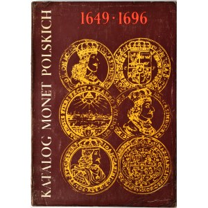 Cz. Kamiński - J. Kurpiewski, Katalog Monet Polskich 1649-1696, wyd. I, Warszawa 1982