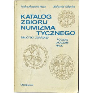 Katalog zbioru numizmatycznego Biblioteki Gdańskiej PAN, Ossolineum, 1984