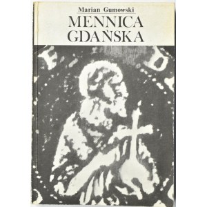 Marian Gumowski, Mennica Gdańska, PTAiN Gdańsk 1990