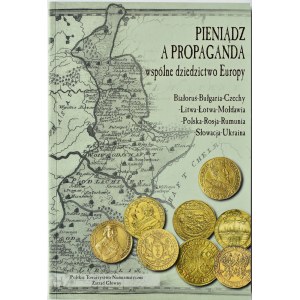PTN, Pieniądz a propaganda, wspólne dziedzictwo Europy, Augustów-Warszawa 2015