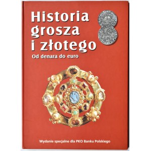 Historia grosza i złotego, od denara do euro, wyd. PKO Banku Polskiego, Wydawnictwo EUROPA 2009