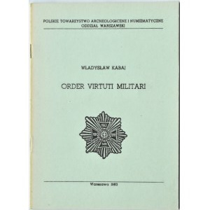 W. Kabaj, Order Virtutti Militari, Warszawa 1983