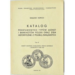 E. Kopicki, Monety ostatnich Jagiellonów, Stefana Batorego i Zygmunta III 1506-1632, tom II, Warszawa 1976