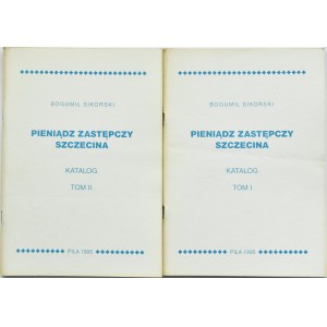 B. Sikorski, Pieniądz zastępczy Szczecina, komplet II tomów, Piła 1995