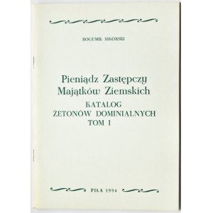 B. Sikorski, Pieniądz Zastępczy Majątków Ziemskich, t. I (katalog żetonów dominialnych), Piła 1994