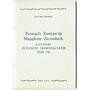 B. Sikorski, Pieniądz Zastępczy Majątków Ziemskich, t. VII (katalog żetonów dominialnych), Piła 1994