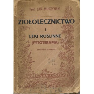 Muszyński Jan ZIOŁOLECZNICTWO I LEKI ROŚLINNE(FYTOTERAPIA)