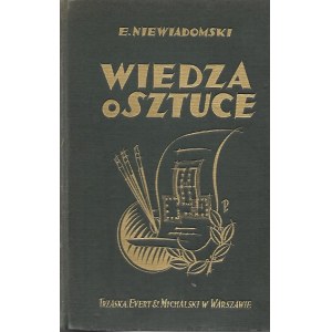 Niewiadomski Eligjusz WIEDZA O SZTUCE