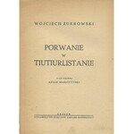 Żukrowski Wojciech PORWANIE W TIUTIURLISTANIE [AUTOGRAF]