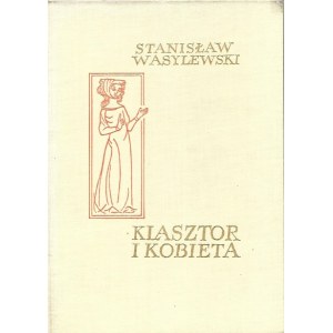 Wasylewski Stanisław KLASZTOR I KOBIETA