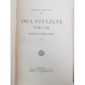 Askenazy Szymon DWA STULECIA XVIII i XIX