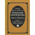 POWSTANIE LISTOPADOWE I WIELKA EMIGRACJA KATALOG ZBIORÓW L.GOCLA t.1-3