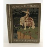 Żeromski Stefan Duma o Hetmanie [okładka Edwarda Okunia]