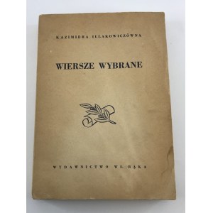 Iłłakowiczówna Kazimiera Wiersze wybrane [dedykacja]