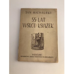 Michalski Jan 55 lat wśród książek