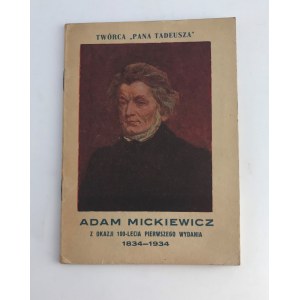 Twórca Pana Tadeusza Z okazji 100-lecia pierwszego wydania 1834-1934