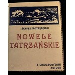 Kotarbiński Janusz Nowele Tatrzańskie [z linoleorytami autora!]