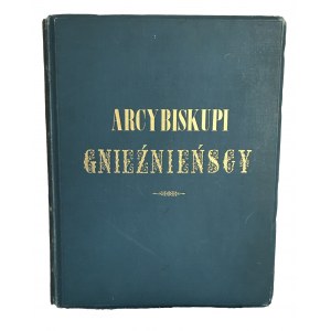 Bartoszewicz Julian Arcybiskupi Gnieźnieńscy [Warszawa 1864]