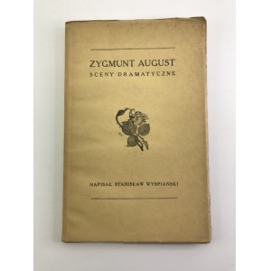 Wyspiański Stanisław Zygmunt August [Pierwodruk!][fotokopie rękopisu]