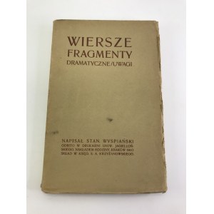 Wyspiański Stanisław Wiersze Fragmenty dramatyczne / Uwagi [Pierwodruk!]