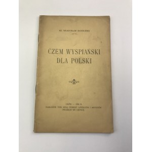 Bandurski Władysław Czem Wyspiański dla Polski
