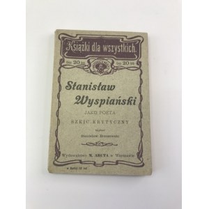 Brzozowski Stanisław, Stanisław Wyspiański jako poeta. Szkic krytyczny.