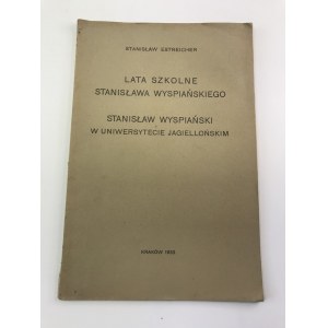 Estreicher Stanisław Lata szkolne Stanisława Wyspiańskiego