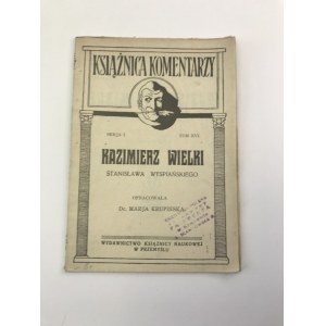 [Krupińska Marja opracowanie] Wyspiański Stanisław Kazimierz Wielki