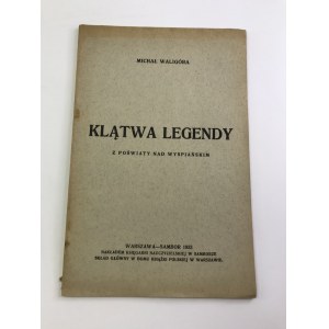 Waligóra Michał Klątwa Legendy. Z poświaty nad Wyspiańskim