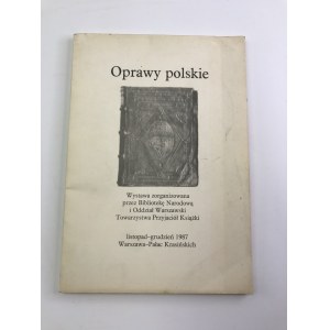 [Katalog wystawy] Oprawy polskie [226 opisów opraw]