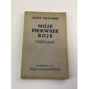 Piłsudski Józef, Moje pierwsze boje: wspomnienia spisane w twierdzy...
