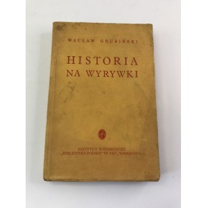 Grubiński Wacław Historia na wyrywki