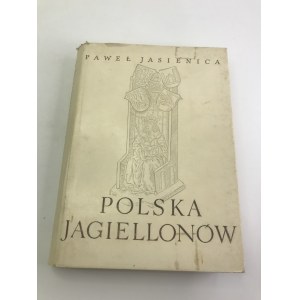 Jasienica Paweł Polska Jagiellonów [wydanie I]