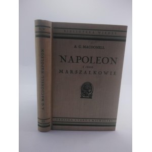 Macdonell A. G. Napoleon i jego marszałkowie [wydanie I]