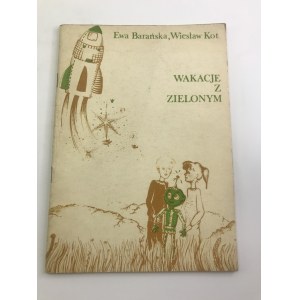 Barańska Ewa, Wiesław Kot Wakacje z Zielonym
