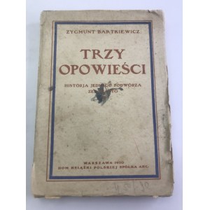 Bartkiewicz Z. Trzy opowieści: Historja jednego podwórza, złe miasto, 63