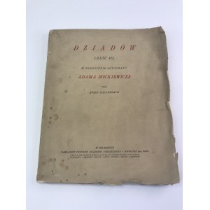 Kallenbach Józef Dziadów część III w podobiźnie autografu Adama Mickiewicza