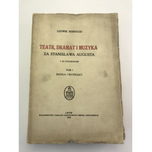 Bernacki Ludwik Teatr Dramat i Muzyka za Stanisława Augusta