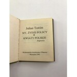 Tuwim Julian My, Żydzi polscy, Kwiaty polskie (fragmenty)[miniatura]