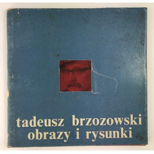 [Dedykacja] Brzozowski Tadeusz Obrazy i rysunki [niski nakład]