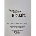 [Dedykacja] Czuma Mieczysław Mazan Leszek Pępek świata nazywa się Kraków